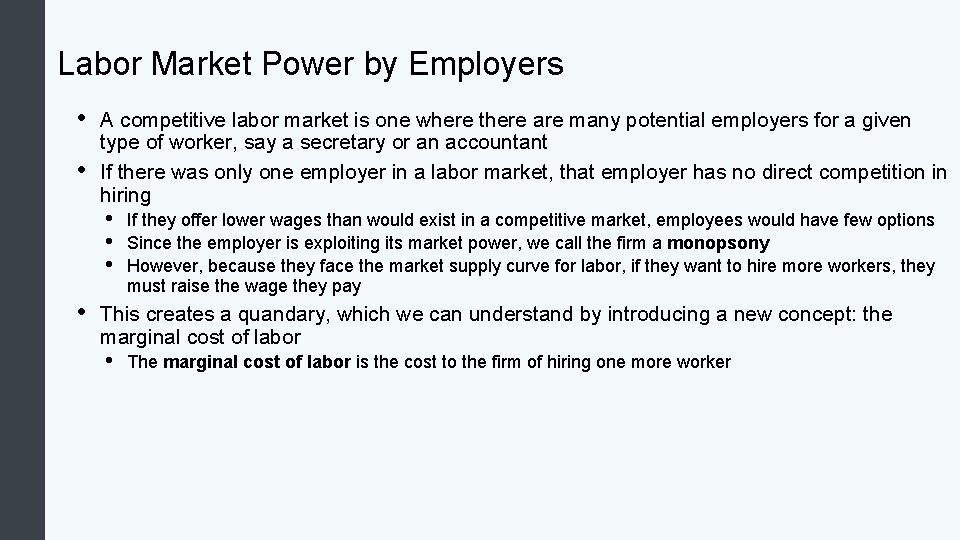 Labor Market Power by Employers • • A competitive labor market is one where