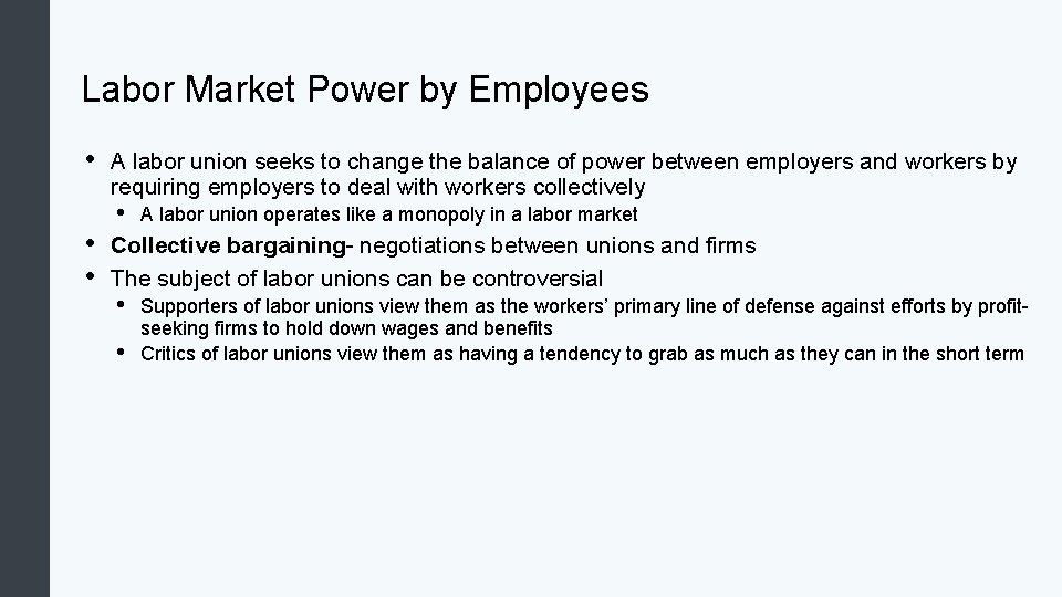 Labor Market Power by Employees • • • A labor union seeks to change