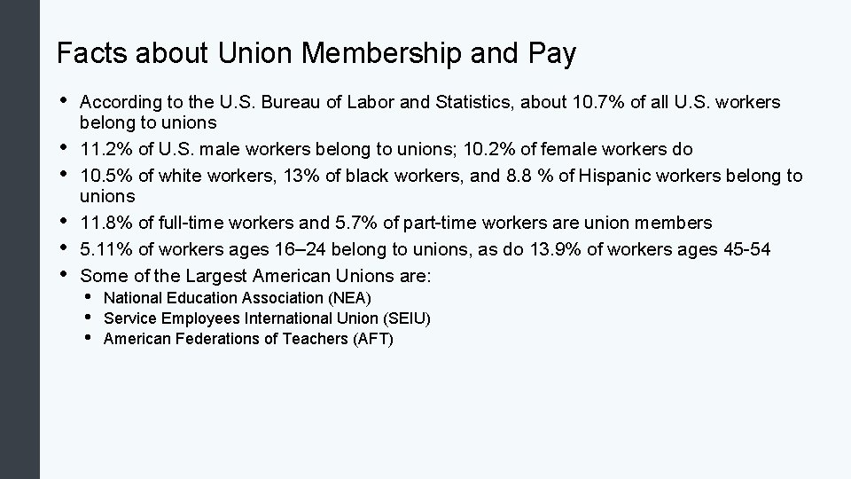 Facts about Union Membership and Pay • • • According to the U. S.