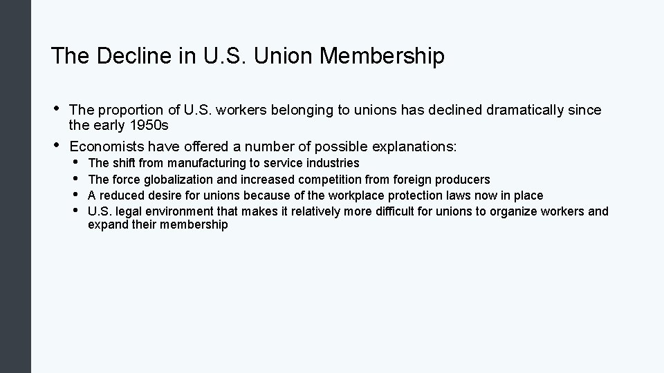 The Decline in U. S. Union Membership • • The proportion of U. S.