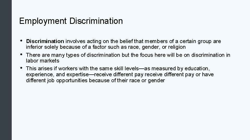 Employment Discrimination • • • Discrimination involves acting on the belief that members of