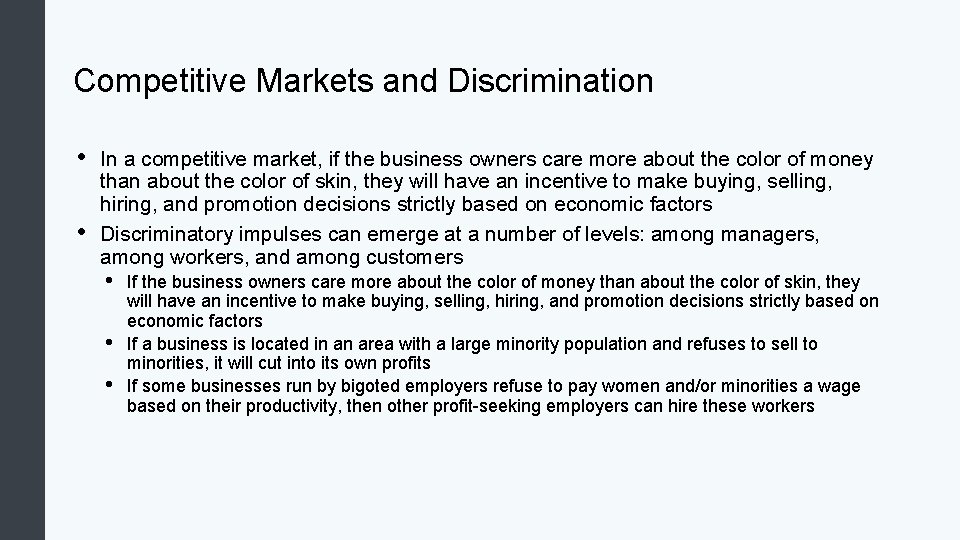 Competitive Markets and Discrimination • • In a competitive market, if the business owners