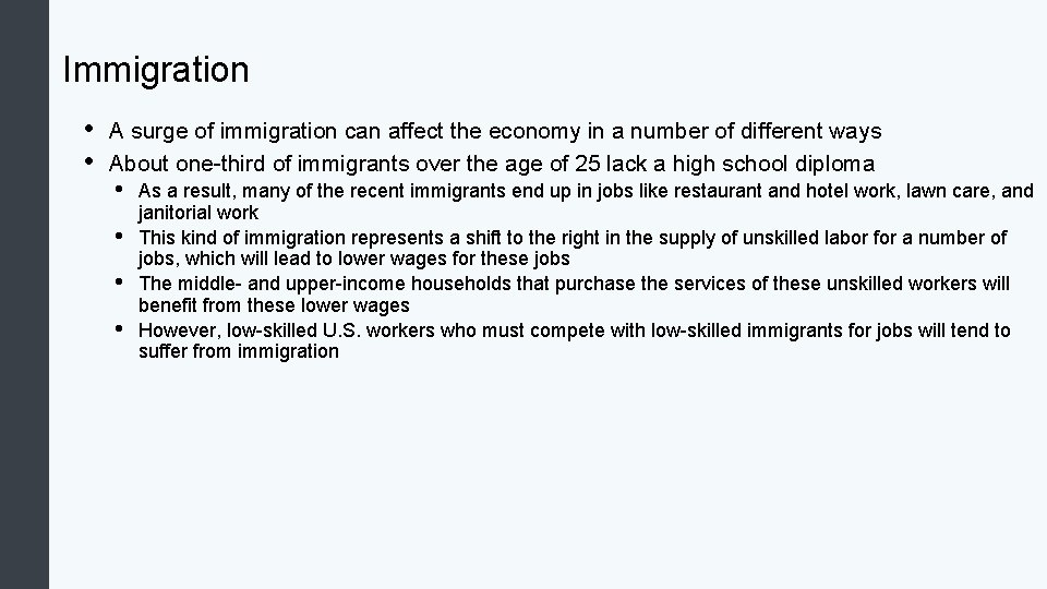 Immigration • • A surge of immigration can affect the economy in a number