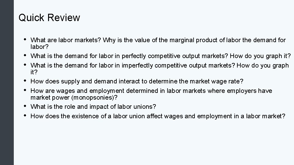 Quick Review • • What are labor markets? Why is the value of the