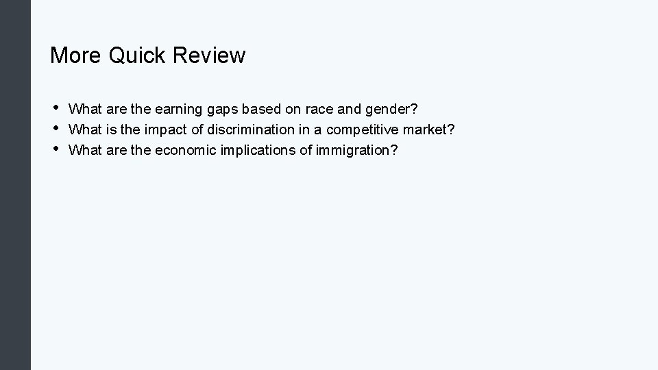 More Quick Review • • • What are the earning gaps based on race