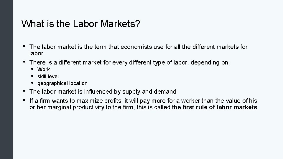 What is the Labor Markets? • • The labor market is the term that
