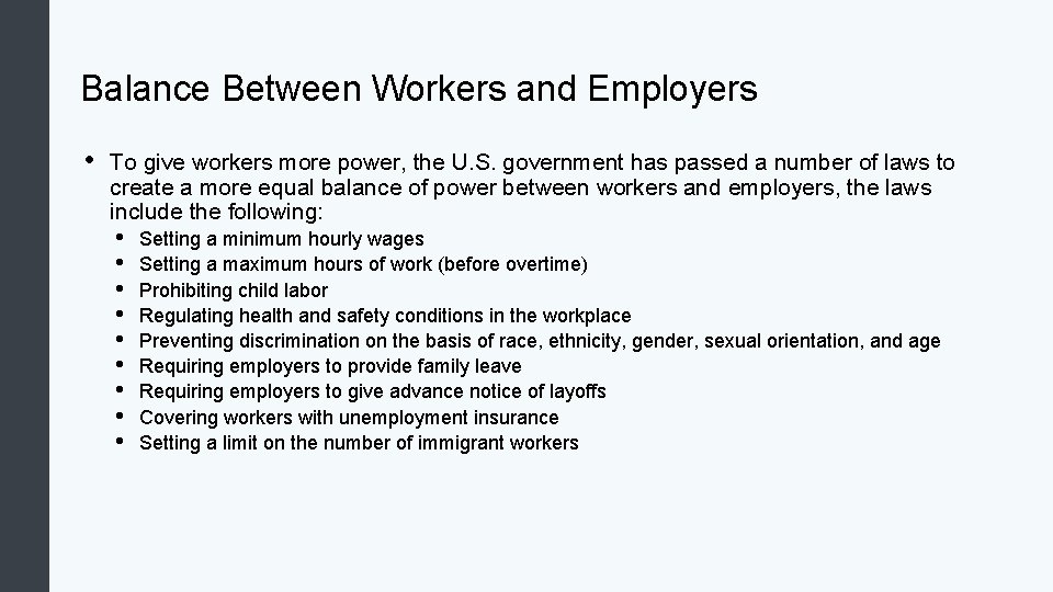Balance Between Workers and Employers • To give workers more power, the U. S.