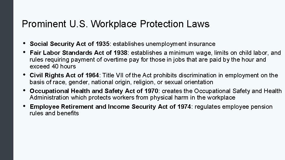 Prominent U. S. Workplace Protection Laws • • • Social Security Act of 1935: