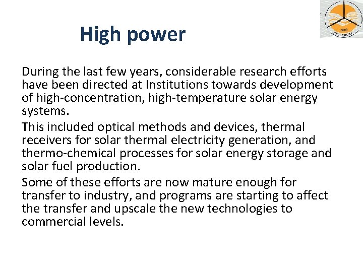 High power During the last few years, considerable research efforts have been directed at