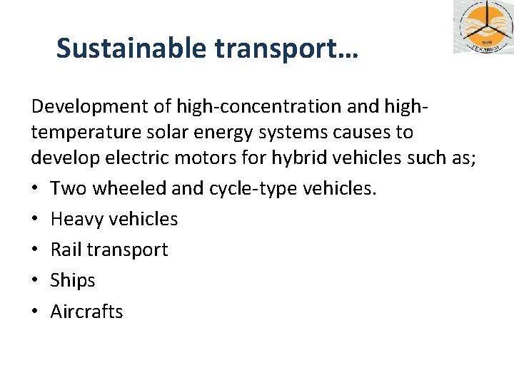 Sustainable transport… Development of high-concentration and hightemperature solar energy systems causes to develop electric