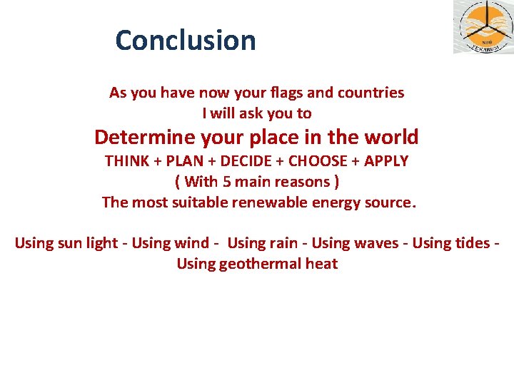 Conclusion As you have now your flags and countries I will ask you to