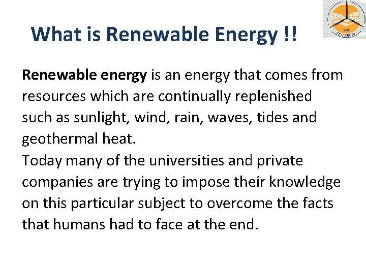 What is Renewable Energy !! Renewable energy is an energy that comes from resources