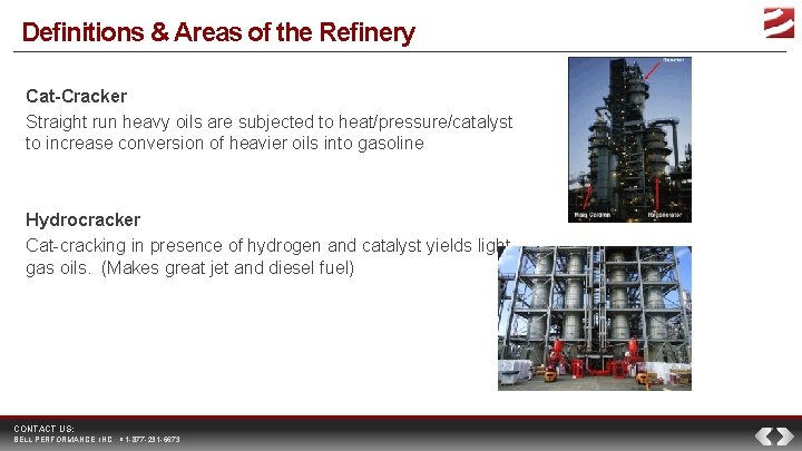 Definitions & Areas of the Refinery Cat-Cracker Straight run heavy oils are subjected to