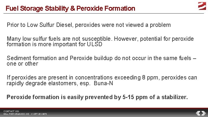 Fuel Storage Stability & Peroxide Formation Prior to Low Sulfur Diesel, peroxides were not