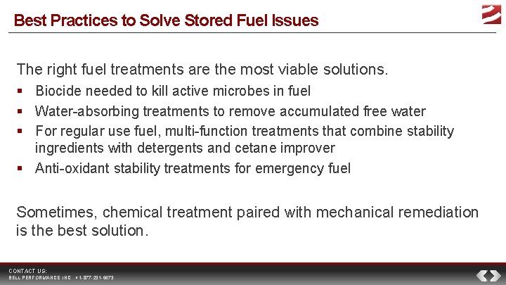 Best Practices to Solve Stored Fuel Issues The right fuel treatments are the most