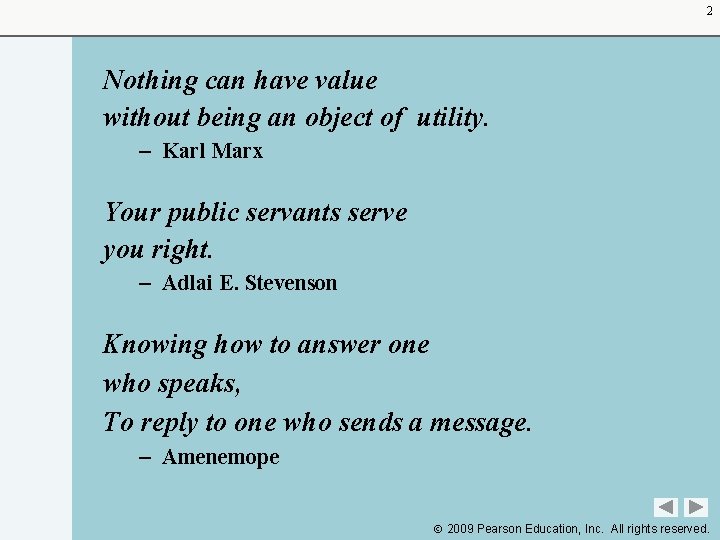 2 Nothing can have value without being an object of utility. – Karl Marx