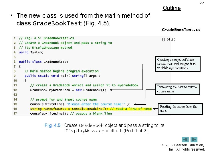 Outline 22 • The new class is used from the Main method of class