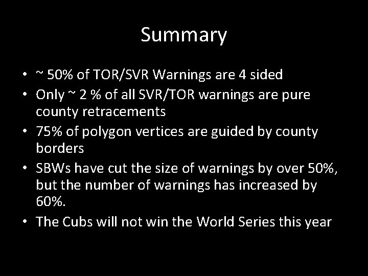 Summary • ~ 50% of TOR/SVR Warnings are 4 sided • Only ~ 2