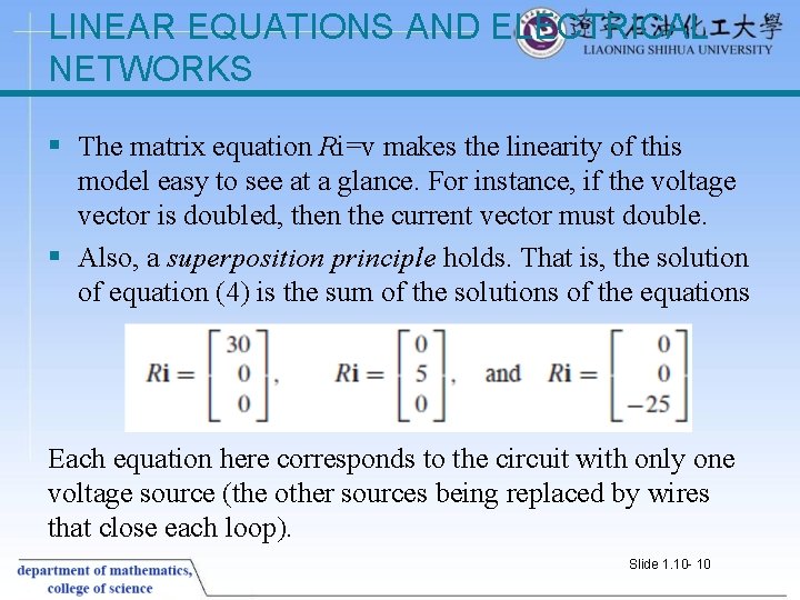 LINEAR EQUATIONS AND ELECTRICAL NETWORKS § The matrix equation Ri=v makes the linearity of