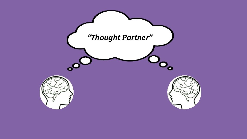 “Thought Partner” 