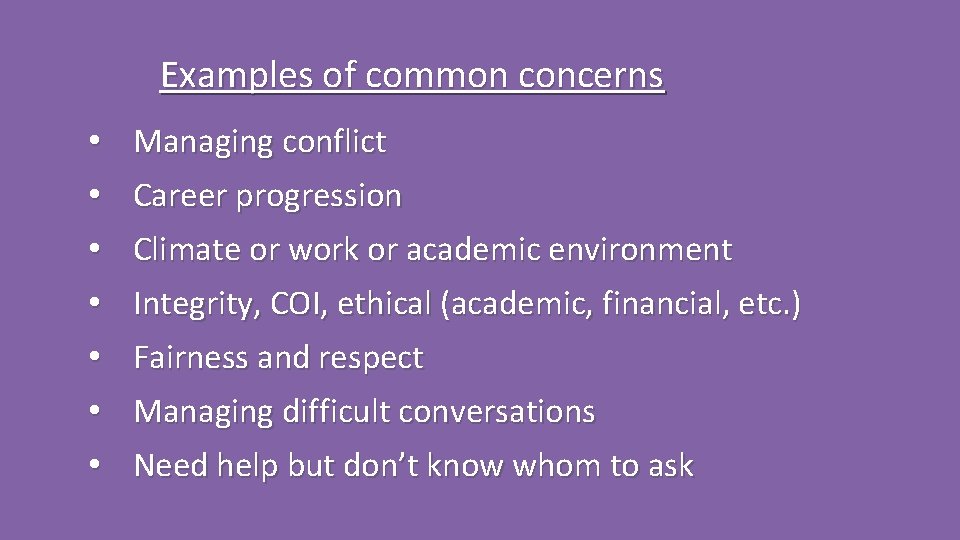 Examples of common concerns • Managing conflict • Career progression • Climate or work