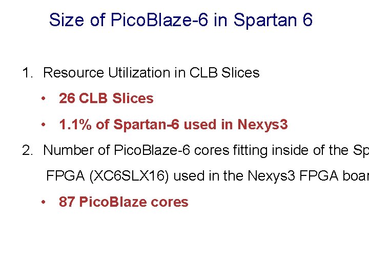 Size of Pico. Blaze-6 in Spartan 6 1. Resource Utilization in CLB Slices •
