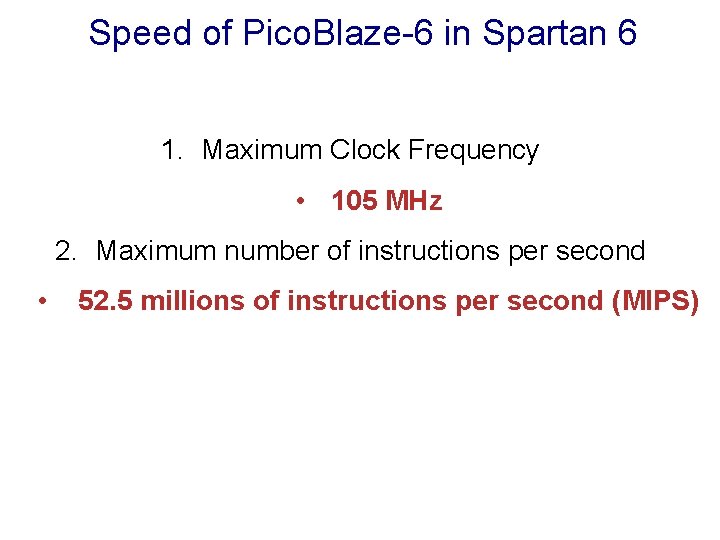 Speed of Pico. Blaze-6 in Spartan 6 1. Maximum Clock Frequency • 105 MHz