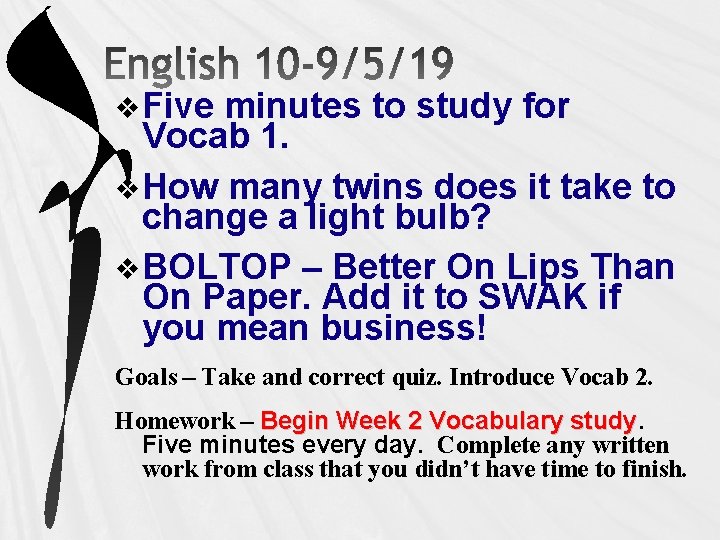 v Five minutes to study for Vocab 1. v How many twins does it