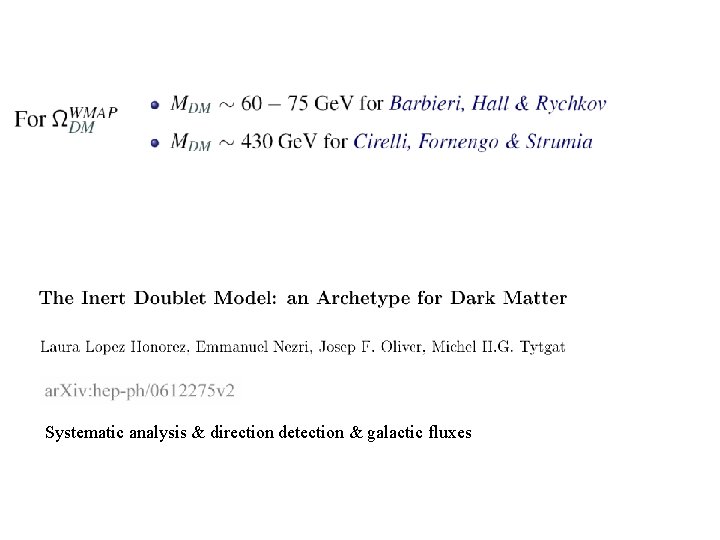 Systematic analysis & direction detection & galactic fluxes 