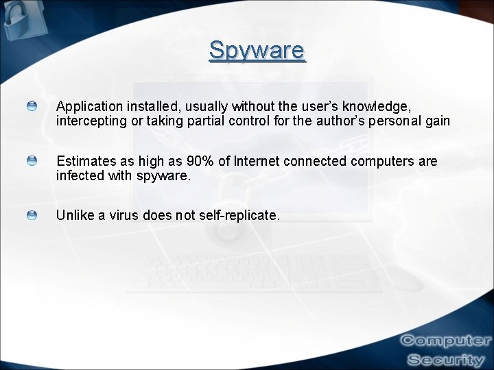 Spyware Application installed, usually without the user’s knowledge, intercepting or taking partial control for Spyware Application installed, usually without the user’s knowledge, intercepting or taking partial control for