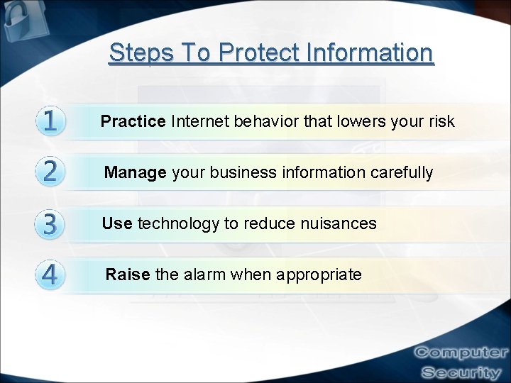 Steps To Protect Information Practice Internet behavior that lowers your risk Manage your business