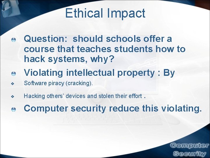 Ethical Impact Question: should schools offer a course that teaches students how to hack Ethical Impact Question: should schools offer a course that teaches students how to hack