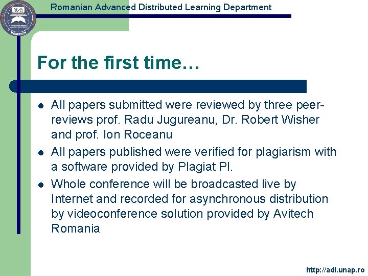 Romanian Advanced Distributed Learning Department For the first time… l l l All papers