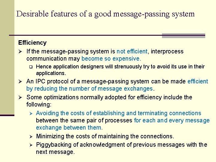 Desirable features of a good message-passing system Efficiency Ø If the message-passing system is