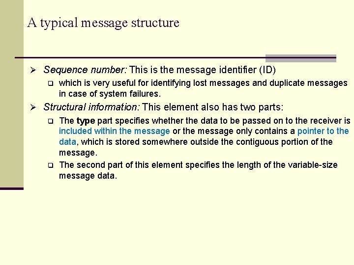 A typical message structure Ø Sequence number: This is the message identifier (ID) q