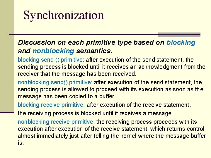 Synchronization Discussion on each primitive type based on blocking and nonblocking semantics. blocking send