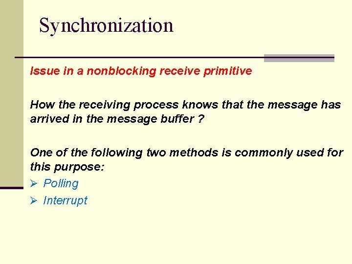 Synchronization Issue in a nonblocking receive primitive How the receiving process knows that the