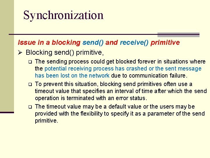 Synchronization Issue in a blocking send() and receive() primitive Ø Blocking send() primitive, q