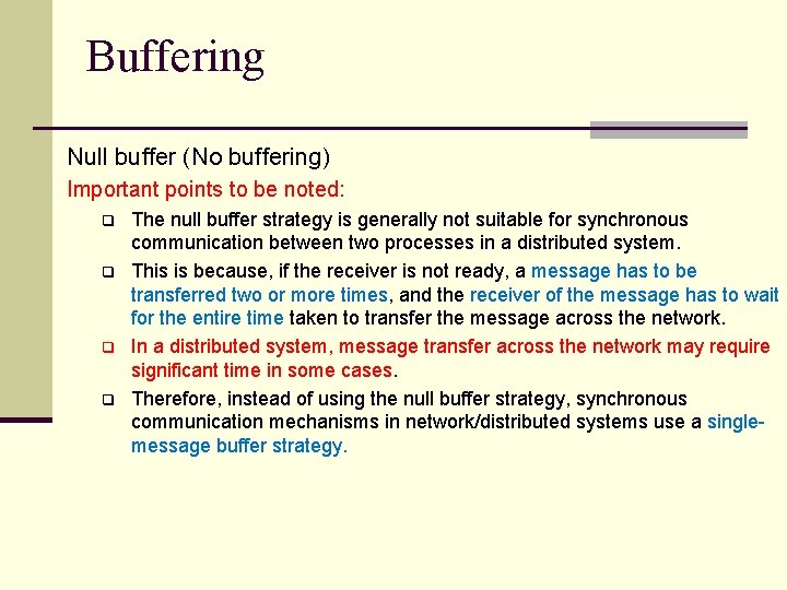 Buffering Null buffer (No buffering) Important points to be noted: q q The null