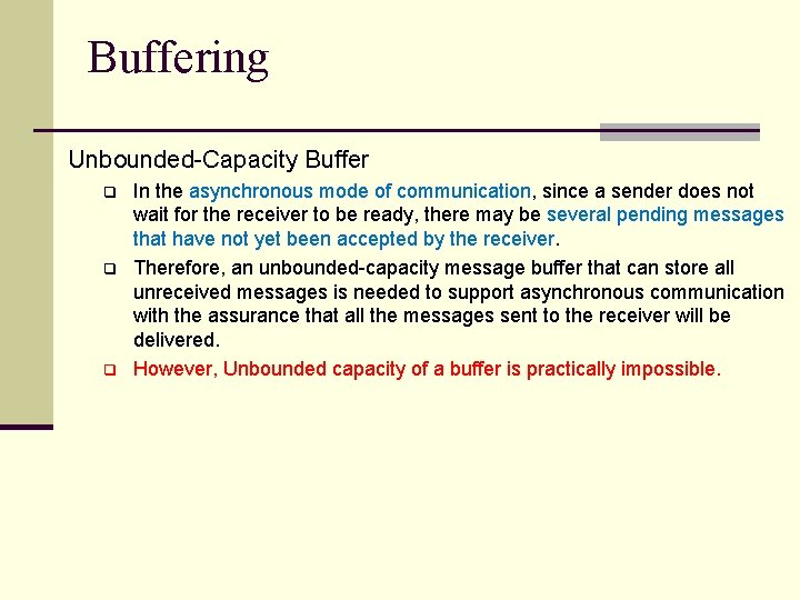 Buffering Unbounded-Capacity Buffer q q q In the asynchronous mode of communication, since a