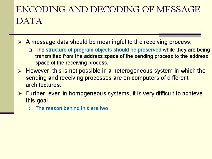 ENCODING AND DECODING OF MESSAGE DATA Ø A message data should be meaningful to