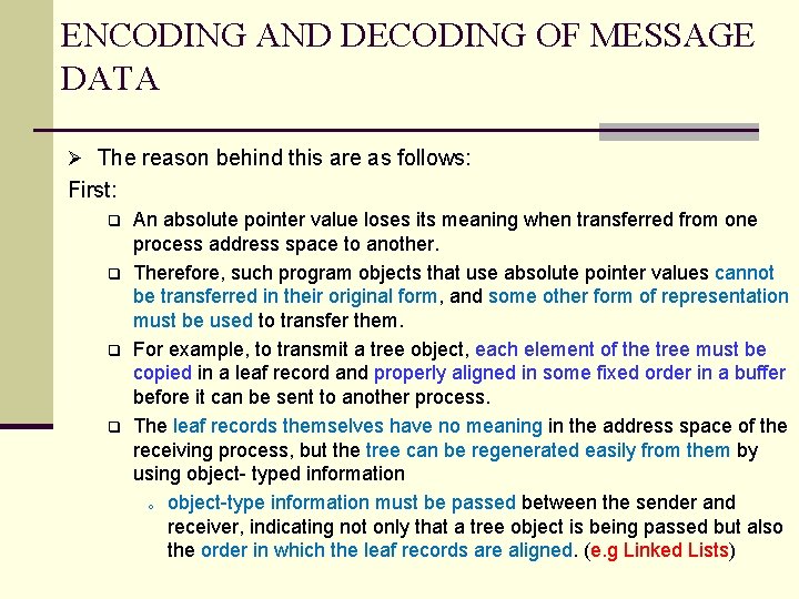 ENCODING AND DECODING OF MESSAGE DATA Ø The reason behind this are as follows: