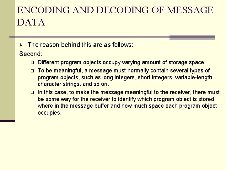 ENCODING AND DECODING OF MESSAGE DATA Ø The reason behind this are as follows: