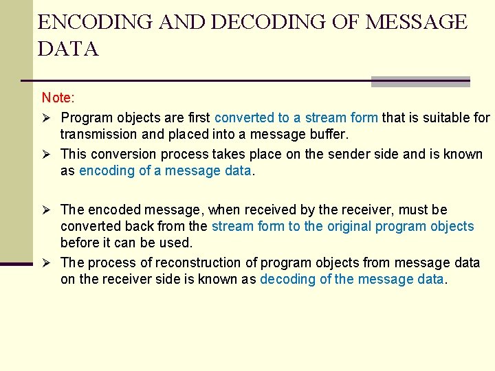 ENCODING AND DECODING OF MESSAGE DATA Note: Ø Program objects are first converted to