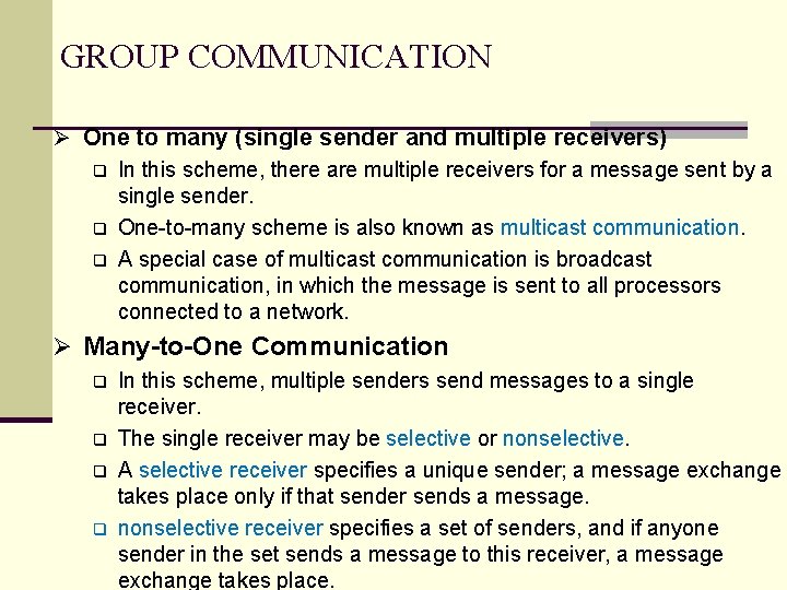 GROUP COMMUNICATION Ø One to many (single sender and multiple receivers) q In this