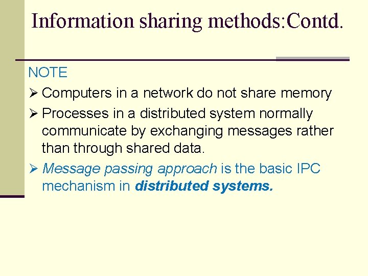 Information sharing methods: Contd. NOTE Ø Computers in a network do not share memory