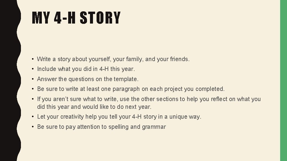 MY 4 -H STORY • Write a story about yourself, your family, and your
