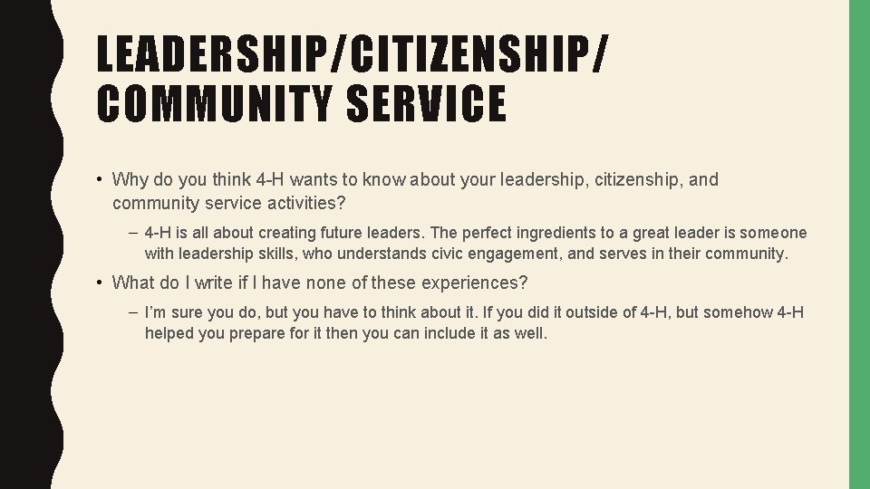 LEADERSHIP/CITIZENSHIP/ COMMUNITY SERVICE • Why do you think 4 -H wants to know about