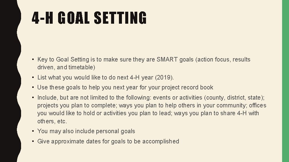 4 -H GOAL SETTING • Key to Goal Setting is to make sure they