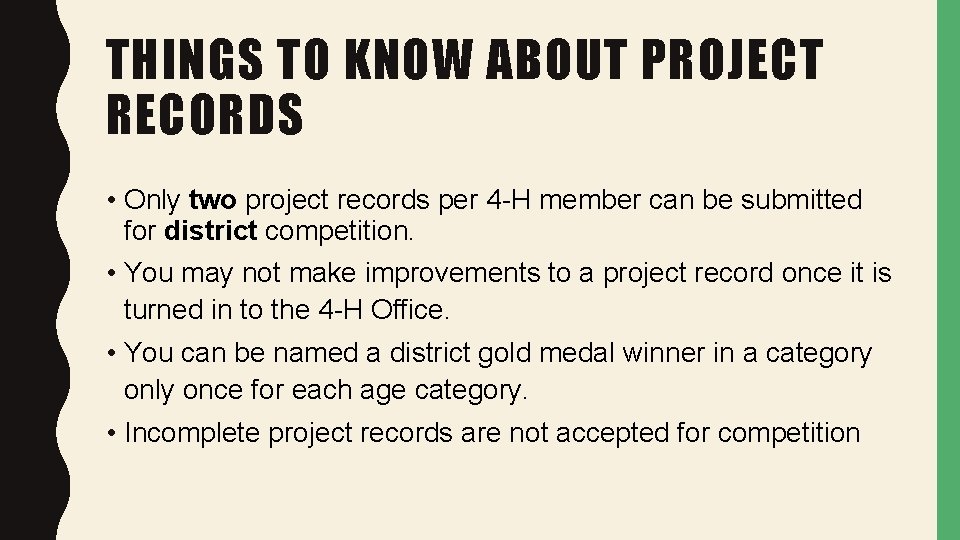 THINGS TO KNOW ABOUT PROJECT RECORDS • Only two project records per 4 -H